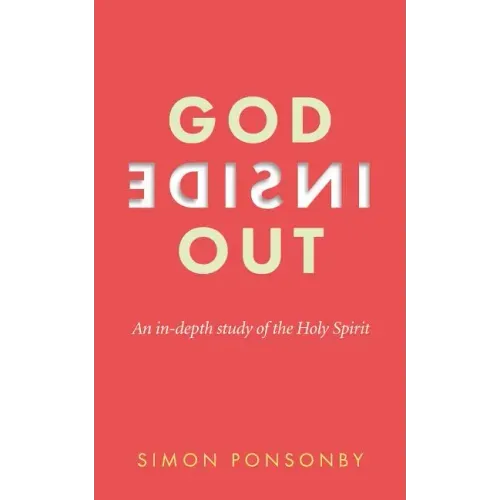 God Inside Out: An In-Depth Study of the Holy Spirit