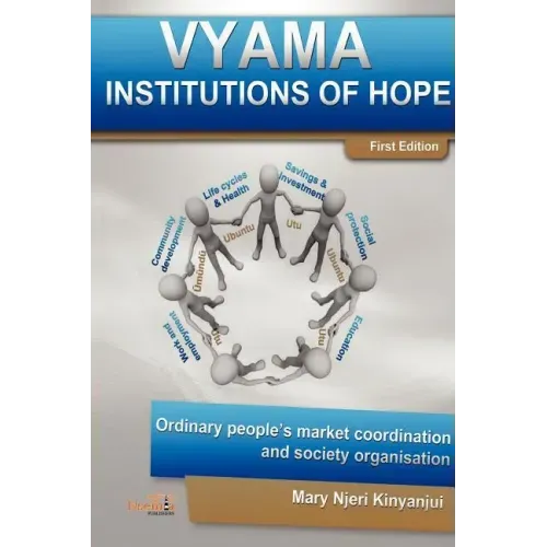 Vyama: Institutions of Hope - Ordinary People's Market Coordination & Society Organization Alternatives