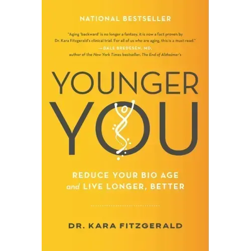 Younger You: Reduce Your Bio Age and Live Longer, Better