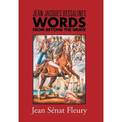 Jean-Jacques Dessalines: Words from Beyond the Grave