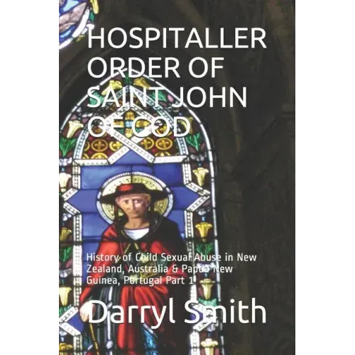Hospitaller Order of Saint John of God: History of Child Sexual Abuse in New Zealand, Australia & Papua New Guinea, Portugal Part 1