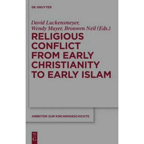 Religious Conflict from Early Christianity to the Rise of Islam