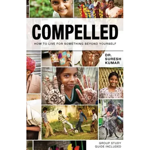 Compelled: How to Live for Something Beyond Yourself