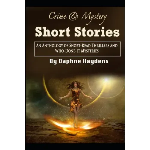 Crime & Mystery Short Stories: An Anthology of Short-Read Thrillers and Who-Done-It Mysteries