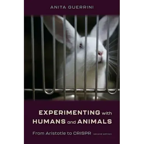 Experimenting with Humans and Animals: From Aristotle to Crispr