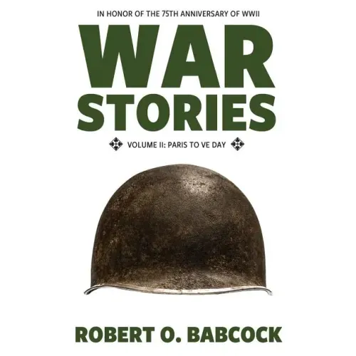 War Stories Volume II: Paris to VE Day