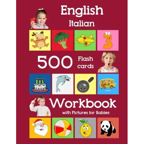English Italian 500 Flashcards Workbook with Pictures for Babies: Learning homeschool frequency words flash cards and workbook for child toddlers pres