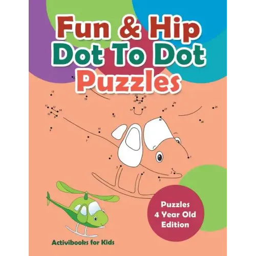 Fun & Hip Dot To Dot Puzzles - Puzzle 4 Year Old Edition