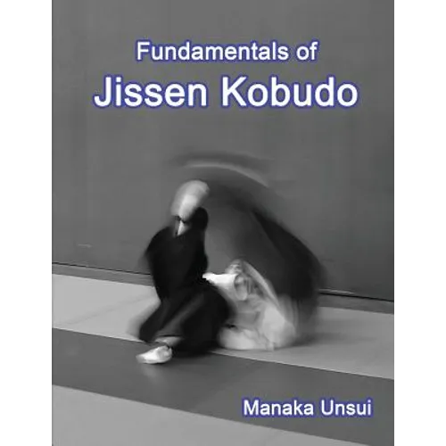 Fundamentals of Jissen Kobudo