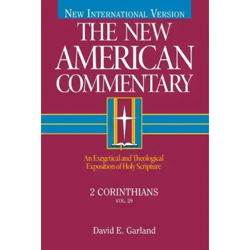 2 Corinthians: An Exegetical and Theological Exposition of Holy Scripture Volume 29