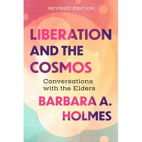 Liberation and the Cosmos: Conversations with the Elders, Revised Edition