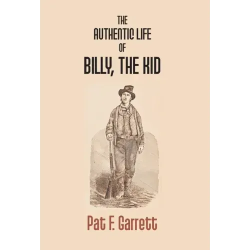 The Authentic Life Of Billy The Kid