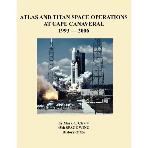 Atlas and Titan Space Operations at Cape Canaveral 1993-2006
