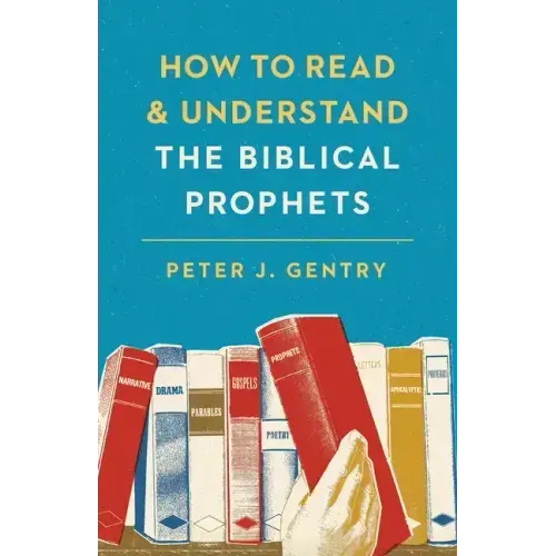 How to Read and Understand the Biblical Prophets
