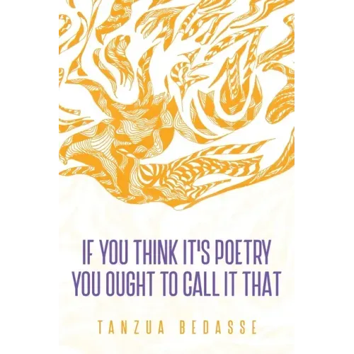If You Think It's Poetry You Ought To Call It That