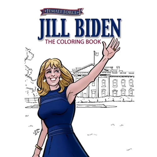 Female Force: Jill Biden Coloring Book