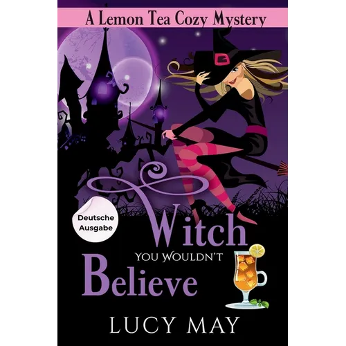 Witch You Wouldn't Believe - Deutsche Ausgabe