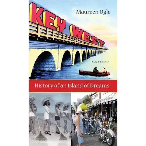 Key West: History of an Island of Dreams