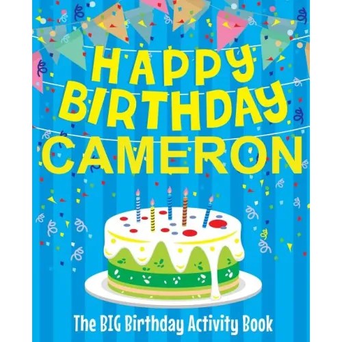Happy Birthday Cameron - The Big Birthday Activity Book: (Personalized Children's Activity Book)