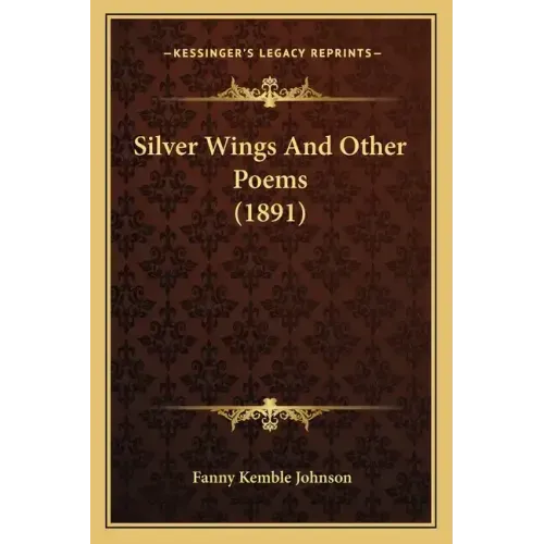 Silver Wings And Other Poems (1891)