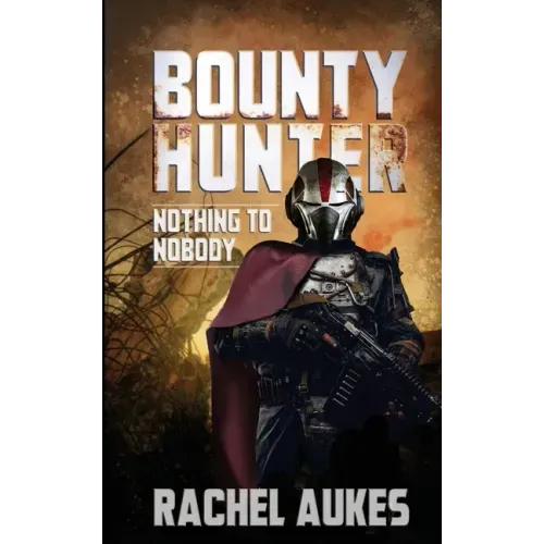 Bounty Hunter: Nothing to Nobody