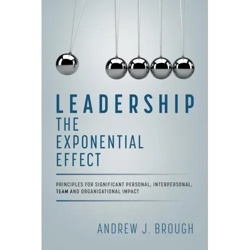 Leadership: The Exponential Effect
