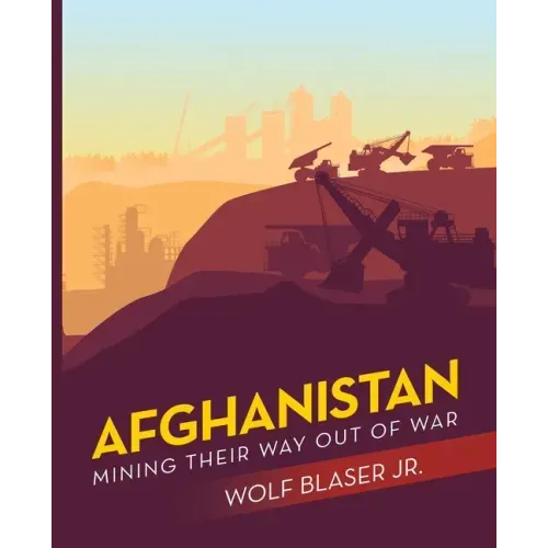 Afghanistan: Mining Their Way out of War