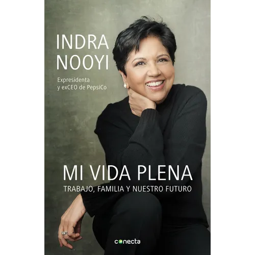 Mi Vida Plena: Trabajo, Familia Y Nuestro Futuro / My Life in Full: Work, Family, and Our Future