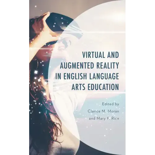 Virtual and Augmented Reality in English Language Arts Education