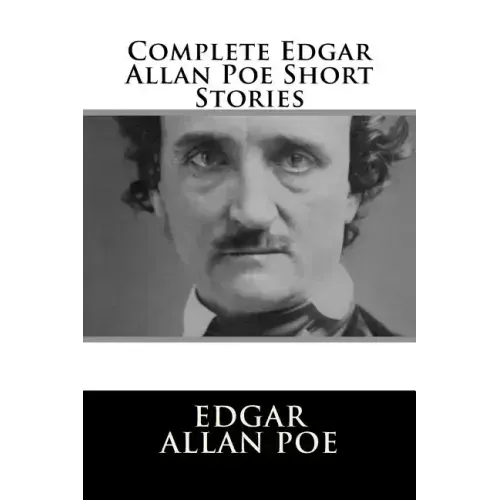 Complete Edgar Allan Poe Short Stories