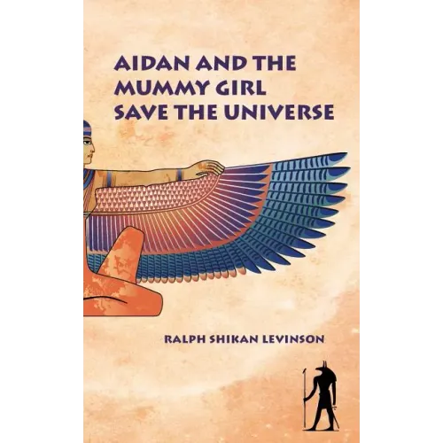 Aidan and the Mummy Girl Save the Universe