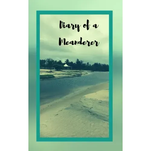 Diary of a Meanderer: Travel Journal Trip Organizer Vacation Planner for 4 trips with extensive checklists and more