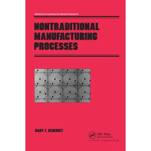 Nontraditional Manufacturing Processes