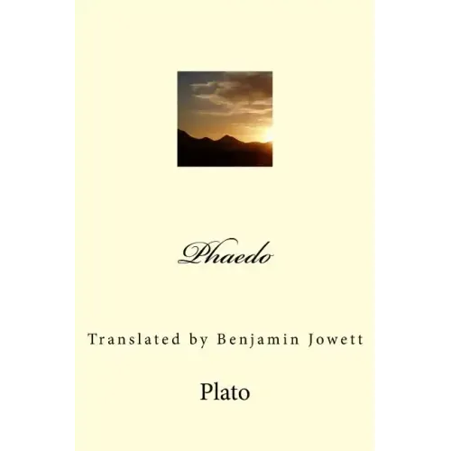 Phaedo: Translated by Benjamin Jowett