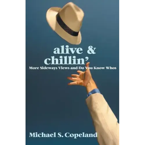 ALIVE & Chillin': More Sideways Views and Do You Know Whos