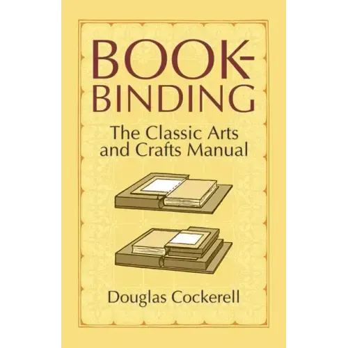 Bookbinding: The Classic Arts and Crafts Manual