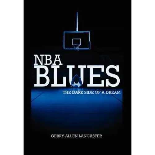 NBA BLUES The Dark Side Of A Dream - Hardcover