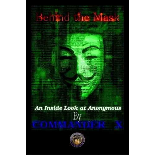 Behind The Mask: An Inside Look At Anonymous