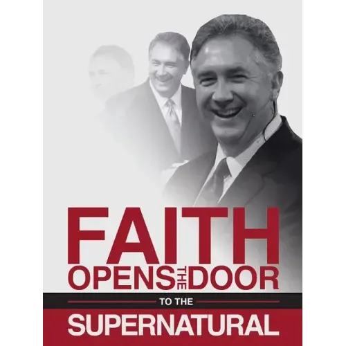 Faith Opens the Door to the Supernatural