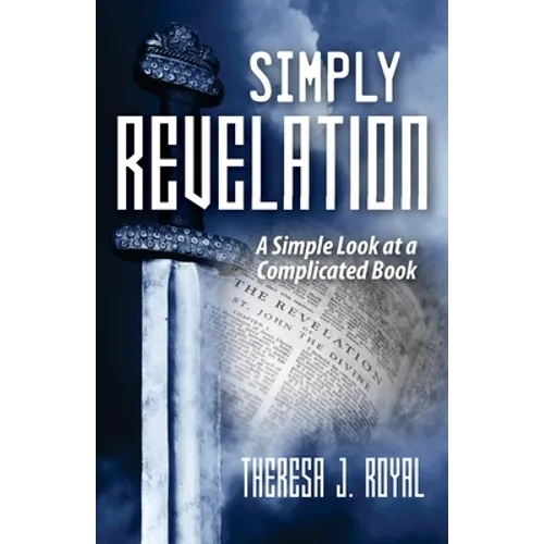 Simply Revelation: A Simple Look at a Complicated Book