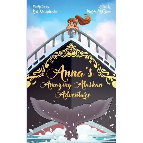 Anna's Amazing Alaskan Adventure