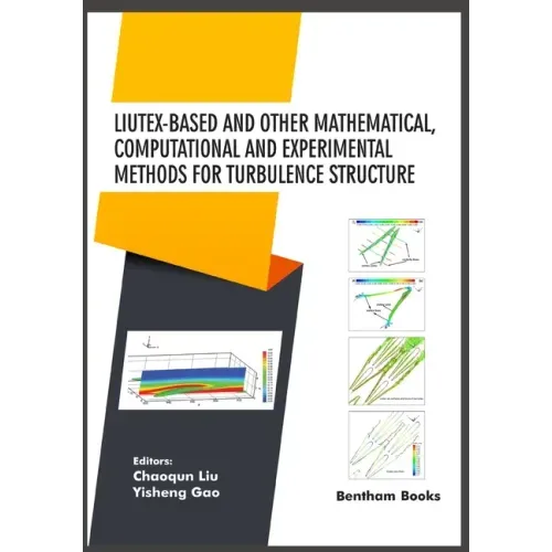 Liutex-based and Other Mathematical, Computational and Experimental Methods for Turbulence Structure