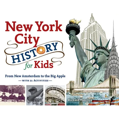 New York City History for Kids: From New Amsterdam to the Big Apple with 21 Activities Volume 44