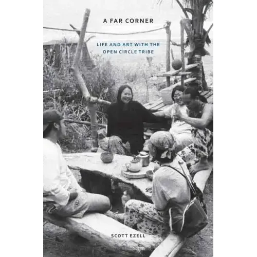 A Far Corner: Life and Art with the Open Circle Tribe