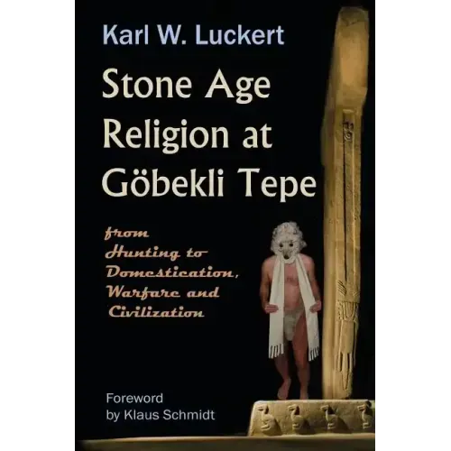 Stone Age Religion at Goebekli Tepe