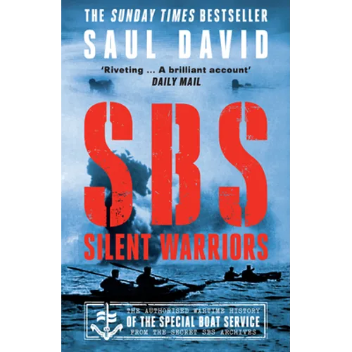 SBS - Silent Warriors: The Authorised Wartime History