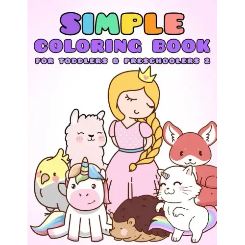 Simple Coloring Book for Toddlers & Preschoolers 2: A Beginner's Coloring Book for Toddlers, Pre-K and Preschool Age Kids