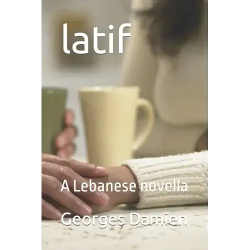latif: A Lebanese novella