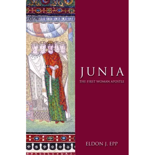 Junia: The First Woman Apostle