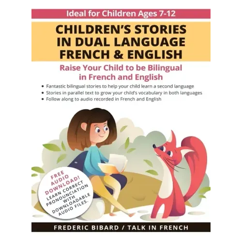 Children's Stories in Dual Language French & English: Raise your child to be bilingual in French and English + Audio Download